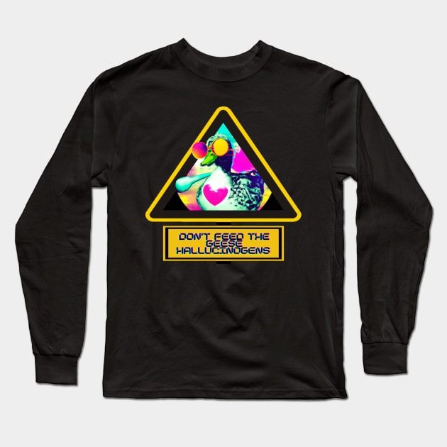 Don't Feed the Heart Shaped Retrowave Duck with Sunglasses Hallucinogens - Colorful Psychedelic T-Shirt Long Sleeve T-Shirt by Trippy Critters